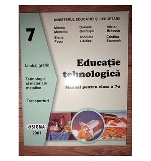 Educatie tehnologica. Manual pentru clasa a 7-a - Mircea Manelici, Elena Popa
