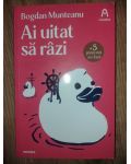 Ai uitat sa razi- Bogdan Munteanu