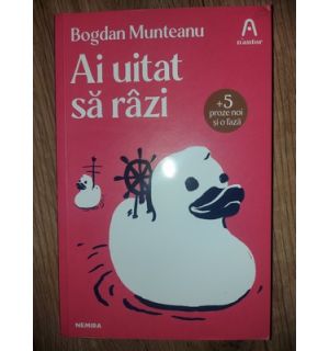 Ai uitat sa razi- Bogdan Munteanu