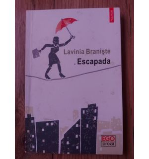 Escapada- Lavinia Braniste
