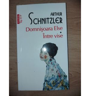 Domnisoara Else. Intre vise- Arthur Schnitzler