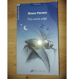 Noi avem aripi- Bruno Ferrero