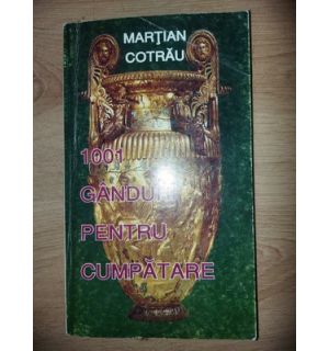 1001 ganduri pentru cumpatare- Martian Cotrau