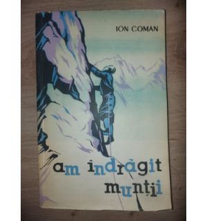 Am indragit muntii- Ion Coman