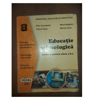 Educatie tehnologica. Manual pentru clasa a 8-a - Eliza Constantin, Felicia Visan
