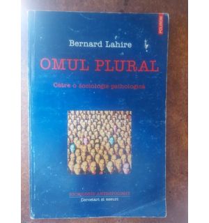 Omul plural- Bernard Lahire