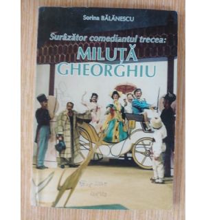 Surazator comediantul trecea: Miluta Gheorghiu - Sorina Balanescu