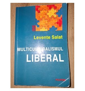 Multiculturalismul liberal- Levente Salat