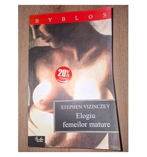 Elogiu femeilor mature- Stephen Vizinczey