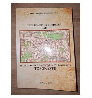 Cetatea de la comoara sau o localitate ce a avut oameni deosebiti: Toporastii - Stefan Boboc-Pungesteanu