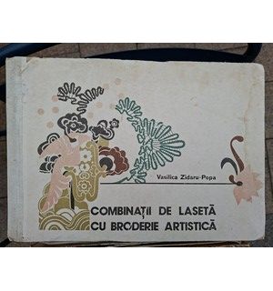Combinatii de laseta cu broderie srtistica Vasiliza Zidaru-Popa