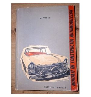 Noutati in constructia automobilelor- I. Rubel
