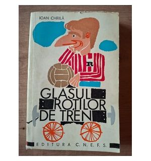 Glasul rotilor de tren- Ioan Chirila
