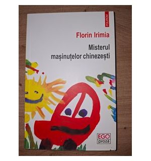 Misterul masinutelor chinezesti- Florin Irimia