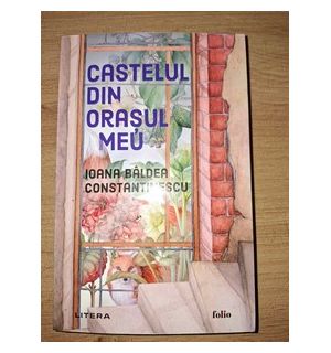 Castelul din orasul meu- Ioana Baldea Constantinescu