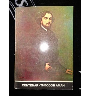 Centenar: Theodor Aman- Adrian Silvan Ionescu
