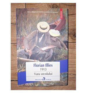 1913 Vara secolului Florin Ilies