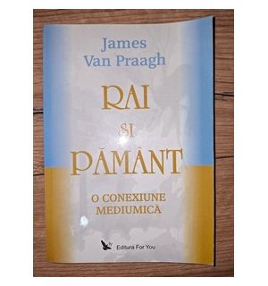 Rai si pamant- James Van Praagh