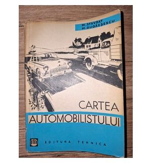 Cartea automobilistului- M. Stravrat, M. Dugaesescu