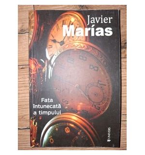 Fata intunecata a timpului- Javier Marias