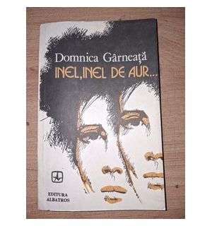 Inel, inel de aur... - Domnica Garneata