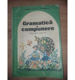 Gramatica si compunere. Manual pentru clasa a 4-a - Constanta Iliescu, Silvia Nichita