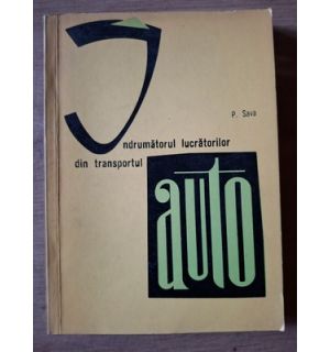 Indrumatorul lucrarilor din transportul auto- P. Sava