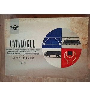 Catalogul utilajelor, dispozitivelor si instalatiilor realizate in unitatile Ministerului Transporturilor si Telecomunicatiilor