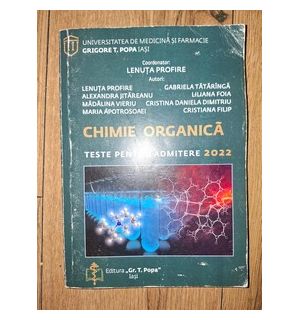 Chimie organica. Teste pentru admitere 2022- Lenuta Profire, Alexandra Jitareanu
