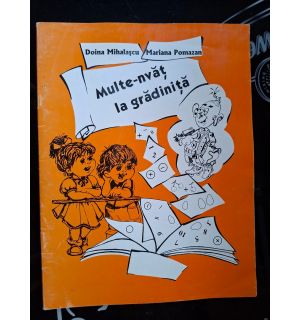 Multe-nvat la gradinita - Doina Mihalascu, Mariana Pomazan