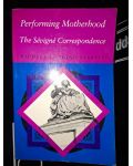 Performing Motherhod: The Sevigne Correspondence- Michele Longino Farrell