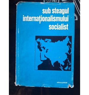 Sub steagul internationalismului socialist