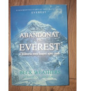Abandonat pe Everest: Calatoria mea inapoi spre casa- Beck Weathers, Stephen G. Michaud