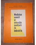 Medicina muncii si educatia sanitara in industrie- Bernard Barhad, Vitalie Lisovschi
