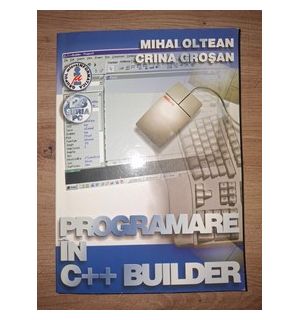Programarea in C++ Builder- Mihai Oltean, Crina Grosan