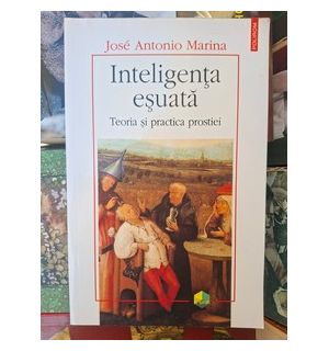 Inteligenta esuata Teoria si practica prostiei Jose Antonio Marina