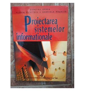 Proiectarea sistemelor informationale Dumitru Oprea,Florin Dumitriu