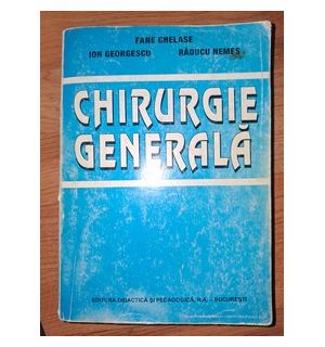 Chirurgie generala Fane Ghelase,Ion Georgescu,Raducu Nemes