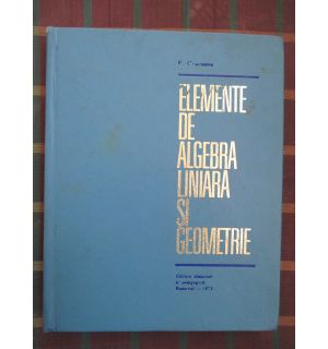 Elemente de algebra liniara si geometrie
