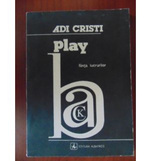 Play Back. Fiinta lucrurilor