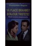 Va place Brahm? Bonjour tristete!