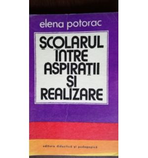 Scolarul intre aspiratii si realizare