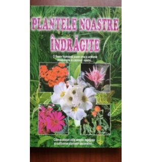 Plantele noastre indragite