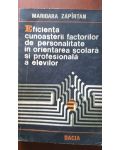Eficienta cunoasterii factorilor de personalitate in orientarea scolara si profesionala a elevilor