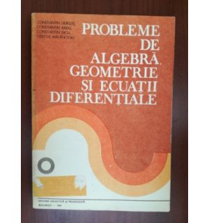Probleme de algebra, geometrie si ecuatiidiferentiale