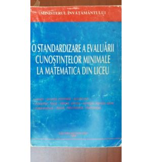 O standardizare a evaluarii cunostintelor minimale la matematica din liceu