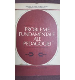 Probleme fundamentale ale pedagogiei