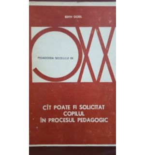 Cit poate fi solicitat copilul in procesul pedagogic-Edith Ockel