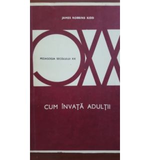 Cum invata adultii-James Robbins Kidd