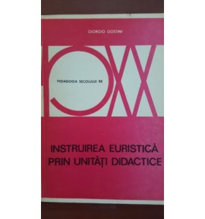 Instruirea euristica prin unitati didactice-Giorgio Gostini